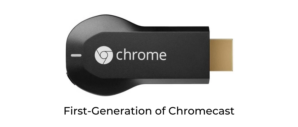 First-Generation of Chromecast